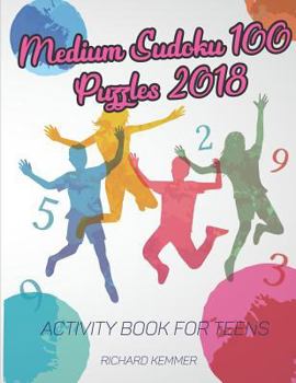 Paperback Medium Sudoku 100 Puzzles 2018: Activity Book for Teens Book