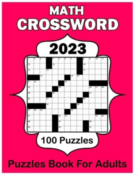 Paperback 2023 Math Crossword Puzzles Book For Adults: 100 Math Puzzles With Solution Large Print Book