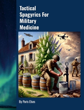 Paperback Tactical Spagyrics For Military Medicine Book