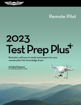 Hardcover 2023 Remote Pilot Test Prep Plus: Book Plus Software to Study and Prepare for Your Pilot FAA Knowledge Exam Book