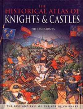 Hardcover Historical Atlas of Knights and Castles Book
