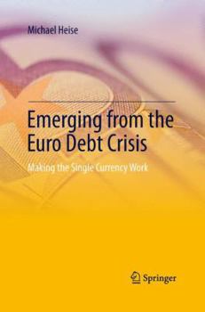 Paperback Emerging from the Euro Debt Crisis: Making the Single Currency Work Book