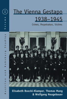 Paperback The Vienna Gestapo, 1938-1945: Crimes, Perpetrators, Victims Book