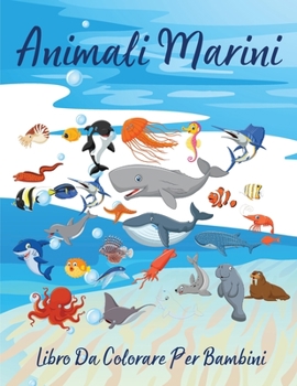 Animali Marini Libro Da Colorare Per Bambini: Incredibile vita marina Libro da colorare per bambini 4-8 anni l Vita marina subacquea pagine da colorare l Divertimento libro da colorare per ragazzi e r