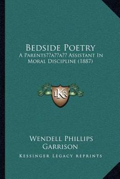 Paperback Bedside Poetry: A Parents' Assistant In Moral Discipline (1887) Book