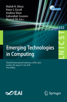 Emerging Technologies in Computing: Third Eai International Conference, Icetic 2020, London, Uk, August 19-20, 2020, Proceedings