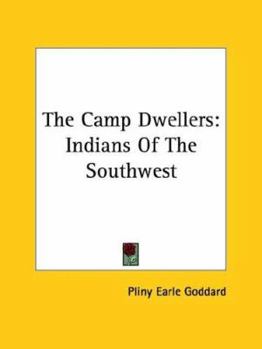 Paperback The Camp Dwellers: Indians Of The Southwest Book