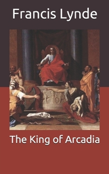 Paperback The King of Arcadia Book