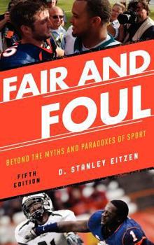 Hardcover Fair and Foul: Beyond the Myths and Paradoxes of Sport Book