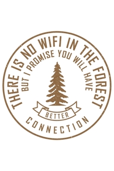 There Is No Wifi In The Forest But I Promise You Will Have Better Connection: Wandern Hiking Geschenk Für Wanderer Dina5 Blanko Notizbuch Tagebuch Planer Notizblock Malheft Kladde Journal Strazze