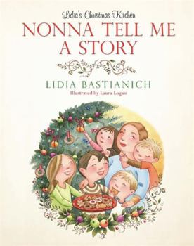 Hardcover Nonna Tell Me a Story: Lidia's Christmas Kitchen Book
