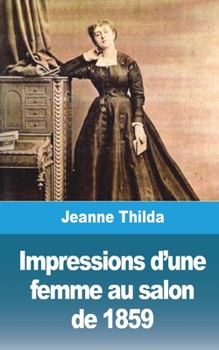 Paperback Impressions d'une femme au salon de 1859 [French] Book