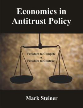 Paperback Economics in Antitrust Policy: Freedom to Compete vs. Freedom to Contract Book