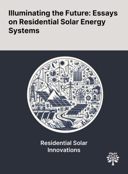 Illuminating the Future: Essays on Residential Solar Energy Systems