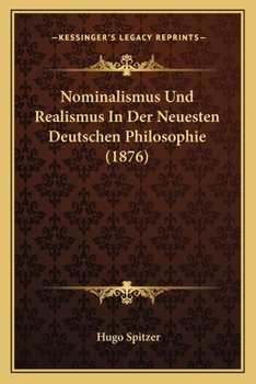 Paperback Nominalismus Und Realismus In Der Neuesten Deutschen Philosophie (1876) [German] Book