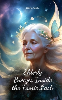 Paperback Elderly Breezes Inside the Faerie Lash Book