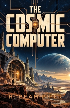The Cosmic Computer: A Science-Fiction Adventure of a Lost Supercomputer, a Dying World, and the Search for a Future
