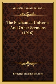 Paperback The Enchanted Universe And Other Sermons (1916) Book