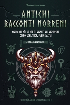 Paperback Antichi racconti nordici: Scopri gli dèi, le dee e i giganti dei vichinghi: Odino, Loki, Thor, Freia e altri (Libro per alunni e giovani lettori [Italian] Book