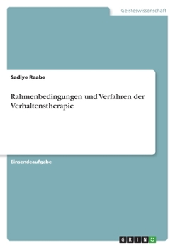 Rahmenbedingungen und Verfahren der Verhaltenstherapie