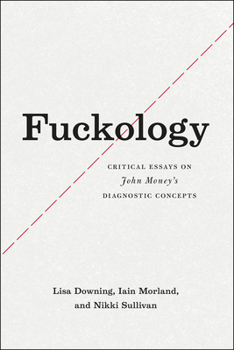 Paperback Fuckology: Critical Essays on John Money's Diagnostic Concepts Book