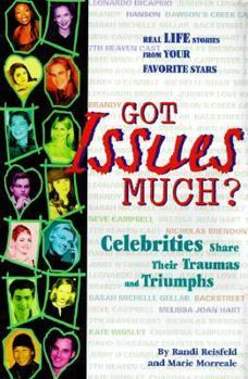 Paperback Got Issues Much?: Celebrities Share Their Traumas and Triumphs Book