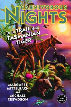 Hardcover Carnivorous Nights: On the Trail of the Tasmanian Tiger Book