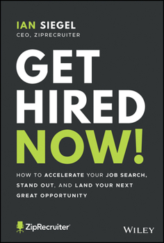 Paperback Get Hired Now!: How to Accelerate Your Job Search, Stand Out, and Land Your Next Great Opportunity Book