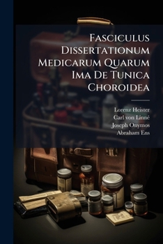 Paperback Fasciculus Dissertationum Medicarum Quarum Ima De Tunica Choroidea [Romanian] Book