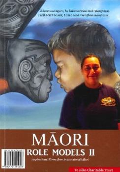 Paperback Maaori Role Models II: Inspirational Kaorero from Inspirational Maaori = Ngaa Tauira Maaori II: He Kupu Ranga Wairua Mai I Ngaa Tino Tauira O Book