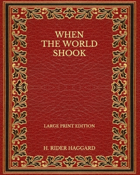 Paperback When the World Shook - Large Print Edition Book