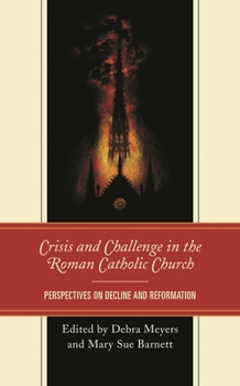 Paperback Crisis and Challenge in the Roman Catholic Church: Perspectives on Decline and Reformation Book