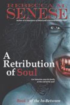 Paperback A Retribution of Soul: Book 3 of the In-Between Book