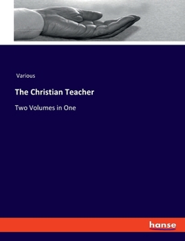 Paperback The Christian Teacher: Two Volumes in One Book