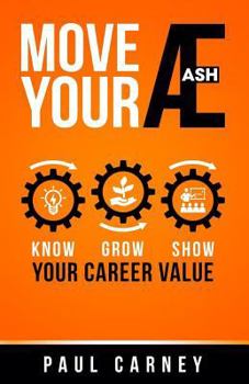 Paperback Move Your Æ: Know, Grow, and Show Your Career Value Book