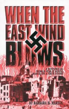 Paperback When the East Wind Blows: A World War II Novel Book