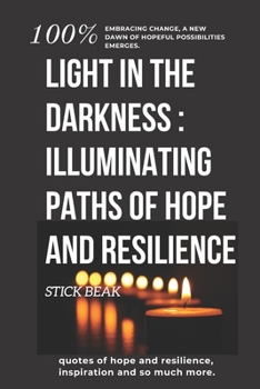 Light in the Darkness: Quotes of hope and resilience
