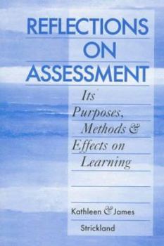 Paperback Reflections on Assessment: Its Purposes, Methods, & Effects on Learning Book