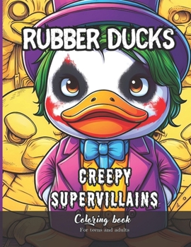 Paperback Rubber Ducks Creepy Supervillains Coloring Book for Teens and Adults: 43 simple images to Stress Relief and Relaxing Coloring Book