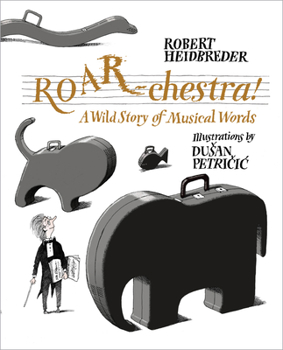 Hardcover Roar-Chestra!: A Wild Story of Musical Words Book