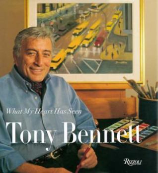 Hardcover Tony Bennett: What My Heart Has Seen Book