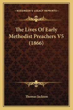 Paperback The Lives Of Early Methodist Preachers V5 (1866) Book