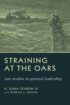 Paperback Straining at the Oars: Case Studies in Pastoral Leadership Book