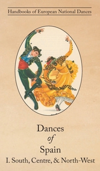 Hardcover Dances of Spain I: South, Central, and North-West Book