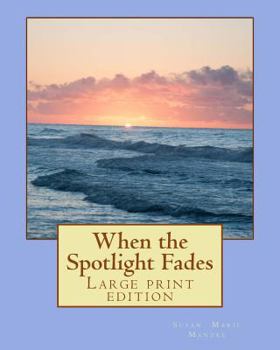 Paperback When the Spotlight Fades: Large Print Edition Book