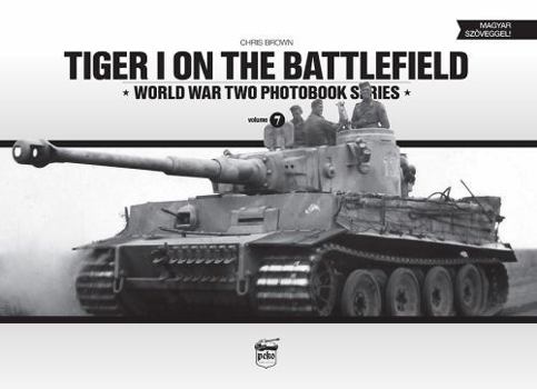Hardcover Tiger I on the Battlefield [Hungarian] Book
