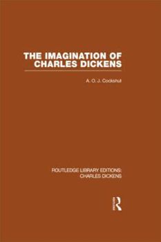 Hardcover The Imagination of Charles Dickens (Rle Dickens): Routledge Library Editions: Charles Dickens Volume 3 Book