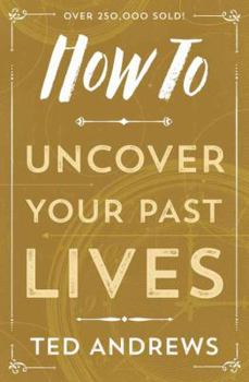 Paperback How to Uncover Your Past Lives Book