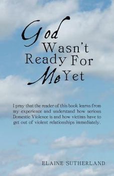 Paperback God Wasn't Ready for Me Yet Book