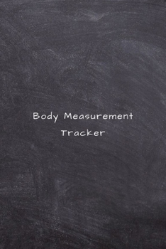 Paperback Body Measurement Tracker: Log book, journal, notebook. Set goals and track healthy body fat when on a diet or workout plan for losing weight. Book